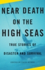 Image for Near death on the high seas: true stories of disaster and survival