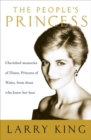 Image for The people&#39;s princess: cherished memories of Diana, Princess of Wales, from those who knew her best