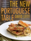 Image for The new Portuguese table  : exciting flavors from Europe&#39;s western coast