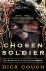 Image for Chosen soldier: the making of a Special Forces warrior