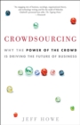 Image for Crowdsourcing  : why the power of the crowd is driving the future of business