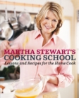 Image for Martha Stewart&#39;s cooking school  : lessons and recipes for the home cook