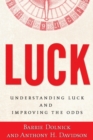 Image for Luck: Understanding Luck and Improving the Odds