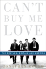 Image for Can&#39;t buy me love: the Beatles, Britain and America