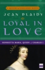Image for Loyal in love: Henrietta Maria, wife of Charles I