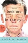 Image for Look me in the eye: my life with Asperger&#39;s