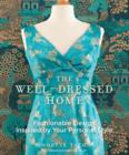 Image for The Well Dressed Home : Fashionable Design Inspired by Your Personal Style