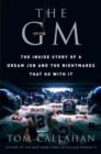 Image for GM: The Inside Story of a Dream Job and the Nightmares that Go with It