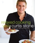 Image for Relaxed Cooking with Curtis Stone : Recipes to Put You in My Favorite Mood