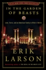 Image for In the Garden of Beasts : Love, Terror, and an American Family in Hitler&#39;s Berlin
