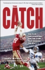 Image for The Catch : One Play, Two Dynasties, and the Game That Changed the NFL