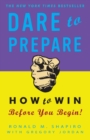 Image for Dare to prepare: how to win before you begin