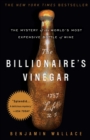 Image for The billionaire&#39;s vinegar: the mystery of the world&#39;s most expensive bottle of wine
