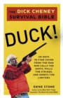 Image for Duck!: The Dick Cheney Survival Bible
