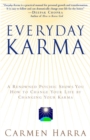 Image for Everyday karma: how to change your life by changing your karma