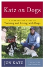 Image for Katz on Dogs: A Commonsense Guide to Training and Living with Dogs