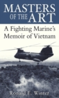 Image for Masters of the Art: A Fighting Marine&#39;s Memoir of Vietnam
