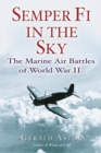 Image for Semper Fi in the sky: the marine air battles of World War II