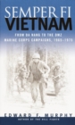 Image for Semper Fi - Vietnam: from Da Nang to the DMZ : Marine Corps campaigns, 1965-1975