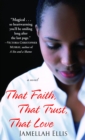 Image for That Faith, That Trust, That Love: A Novel