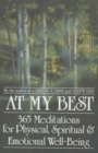 Image for At My Best: 365 Meditations For The Physical, Spiritual, And Emotional Well-Being.