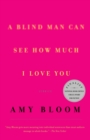Image for Blind Man Can See How Much I Love You: Stories