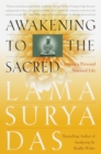 Image for Awakening to the sacred: creating a spiritual life from scratch
