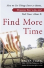 Image for Find More Time: How to Get Things Done at Home, Organize Your Life, and Feel Great About It