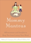 Image for Mommy Mantras: Affirmations and Insights to Keep You From Losing Your Mind