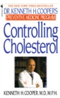 Image for Controlling Cholesterol: Dr. Kenneth H. Cooper&#39;s Preventative Medicine Program