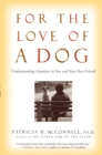 Image for For the Love of a Dog: Understanding Emotion in You and Your Best Friend