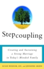 Image for Stepcoupling: creating and sustaining a strong marriage in today&#39;s blended family