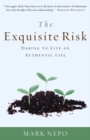 Image for The exquisite risk: daring to live an authentic life