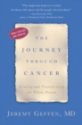 Image for The journey through cancer: a unique seven-level programme for healing body, mind, heart and spirit