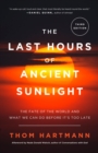 Image for The last hours of ancient sunlight: waking up to personal and global transformation