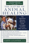 Image for Nature of Animal Healing: The Definitive Holistic Medicine Guide to Caring for Your Dog and Cat