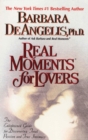 Image for Real Moments for Lovers: The Enlightened Guide for Discovering Total Passion and True Intimacy