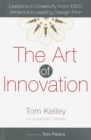 Image for The art of innovation: lessons in creativity from IDEO, America&#39;s leading design firm