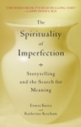 Image for Spirituality of Imperfection: Storytelling and the Search for Meaning