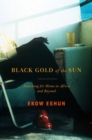 Image for Black gold of the sun: searching for home in England and Africa