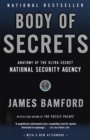 Image for Body of secrets: how America&#39;s NSA and Britain&#39;s GCHQ eavesdrop on the world