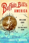 Image for Buffalo Bill&#39;s America: William Cody and the Wild West Show