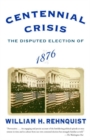 Image for Centennial crisis: the disputed election of 1876
