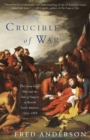 Image for Crucible of war: the Seven Years&#39; War and the fate of empire in British North America, 1754-1766