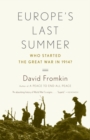 Image for Europe&#39;s last summer: why the world went to war in 1914