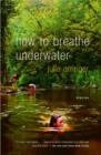 Image for How to breathe underwater: stories