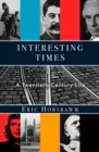 Image for Interesting times: a twentieth-century life