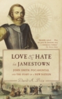 Image for Love and hate in Jamestown: John Smith, Pocahontas, and the heart of a new nation
