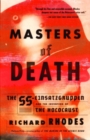 Image for Masters of death: the SS-Einsatzgruppen and the invention of the Holocaust