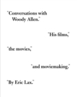 Image for Conversations with Woody Allen: his films, the movies, and moviemaking